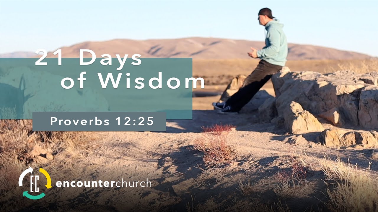 21 Days of Wisdom | Proverbs 12:25
