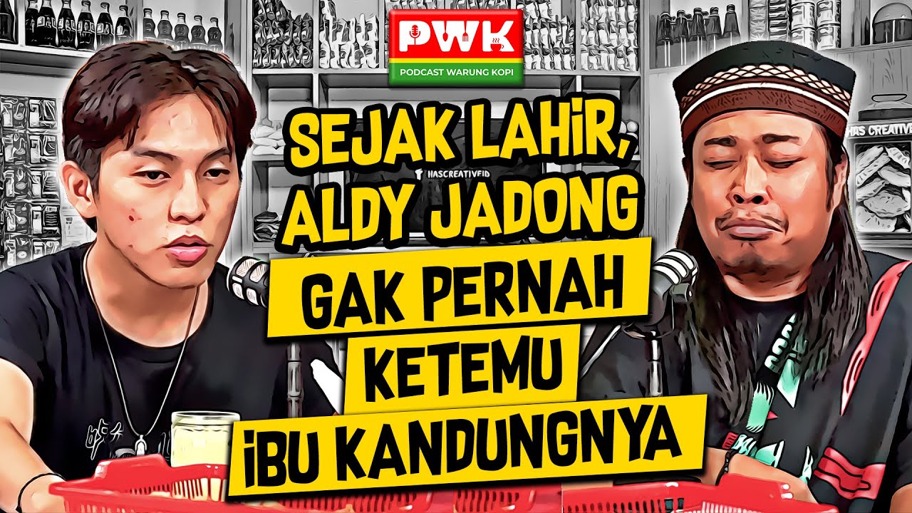 PWK - LIKA-LIKU CERITA HIDUP ALDY JADONG, DARI DITINGGAL IBU KANDUNG SAMPAI D1S1KS4 MANTAN PACAR