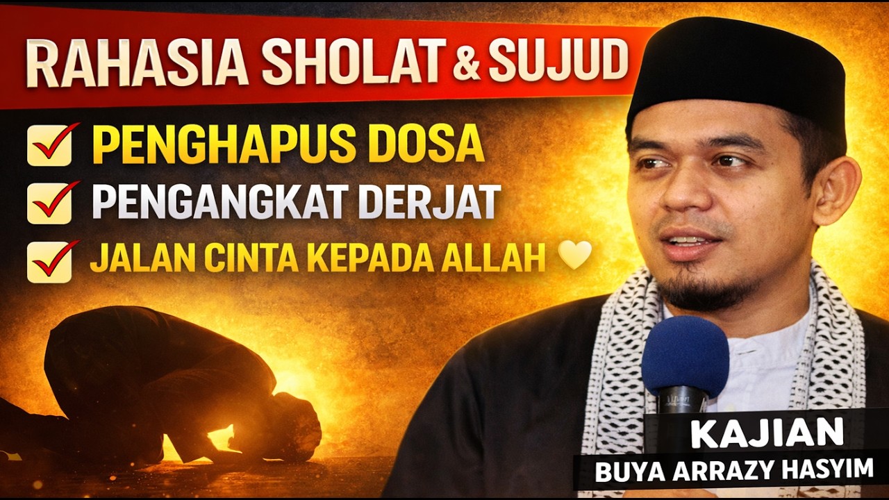Rahasia Besar di balik Sholat dan Sujud yang Mengubah Hidup | BUYA ARRAZY