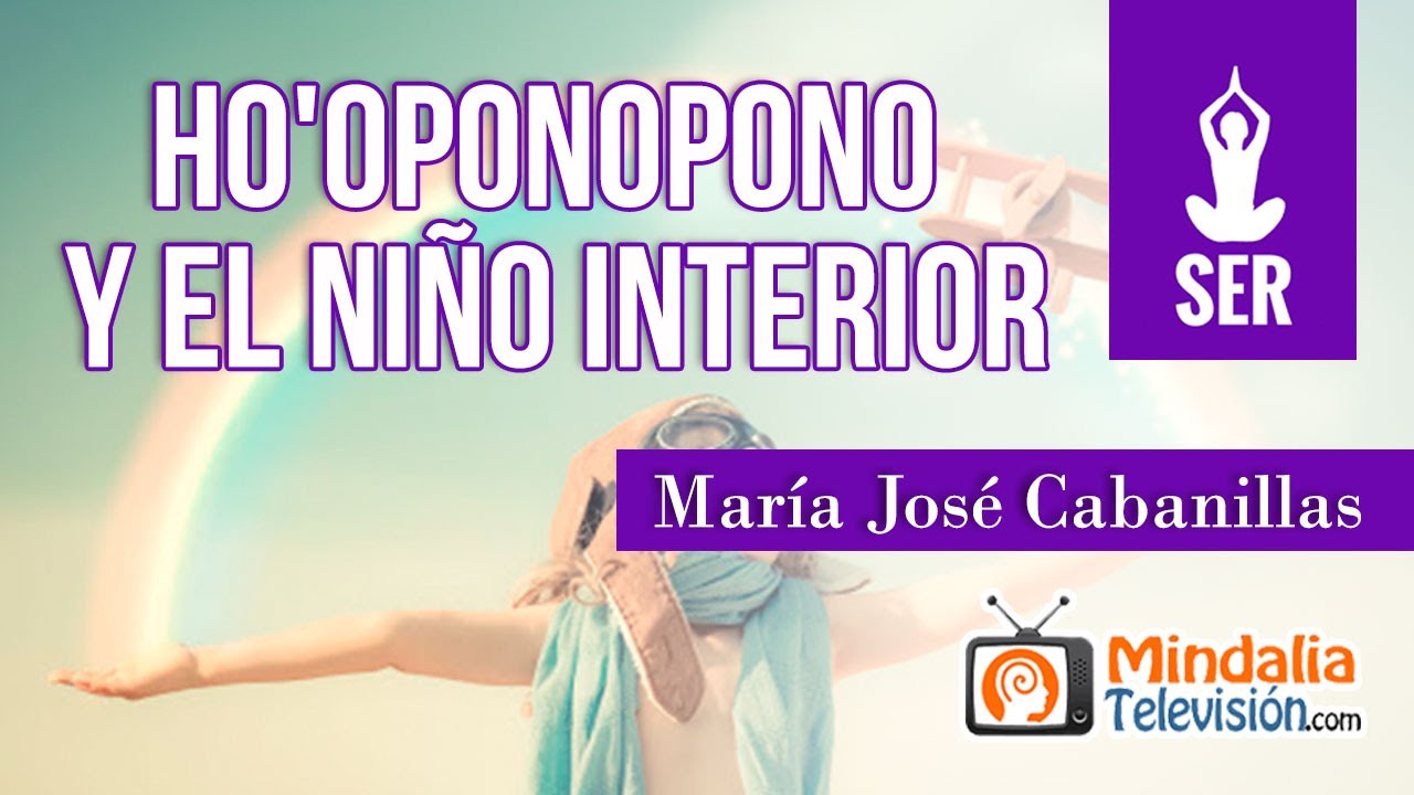 Ho'oponopono y el niño interior, por María José Cabanillas