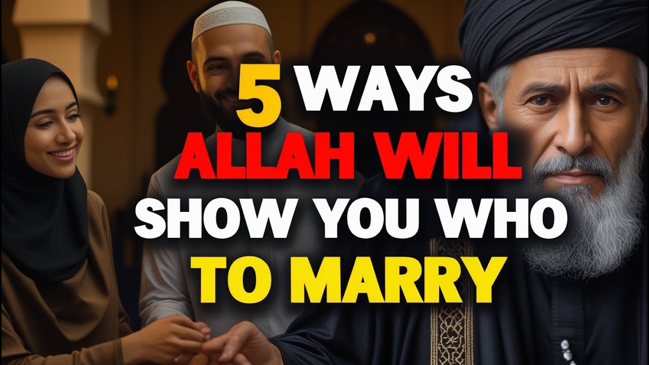 5 Ways ALLAH Shows You Who To Marry! | ISLAM