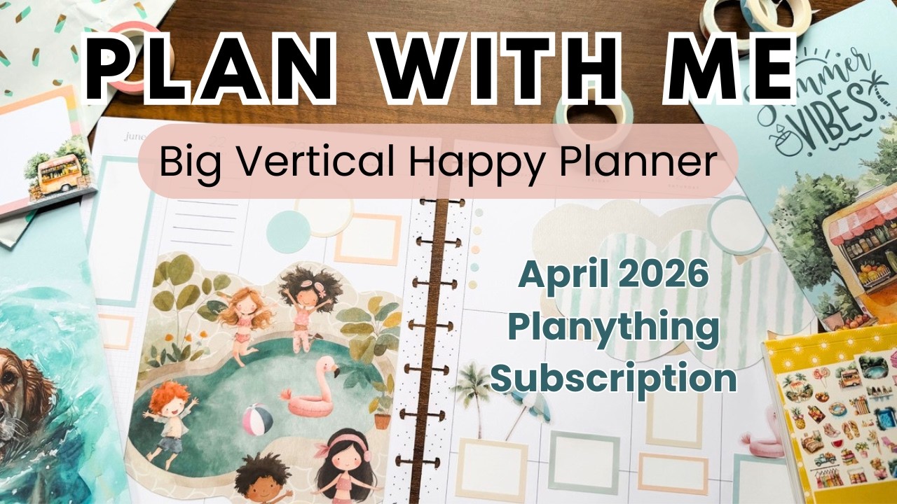 Plan With Me - Big Vertical Happy Planner - April @Planything Subscription Summer Spread