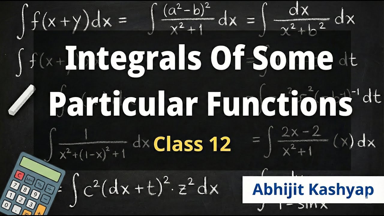 Integration of Some Particular Functions || Class 12 || Maths Problems Solved