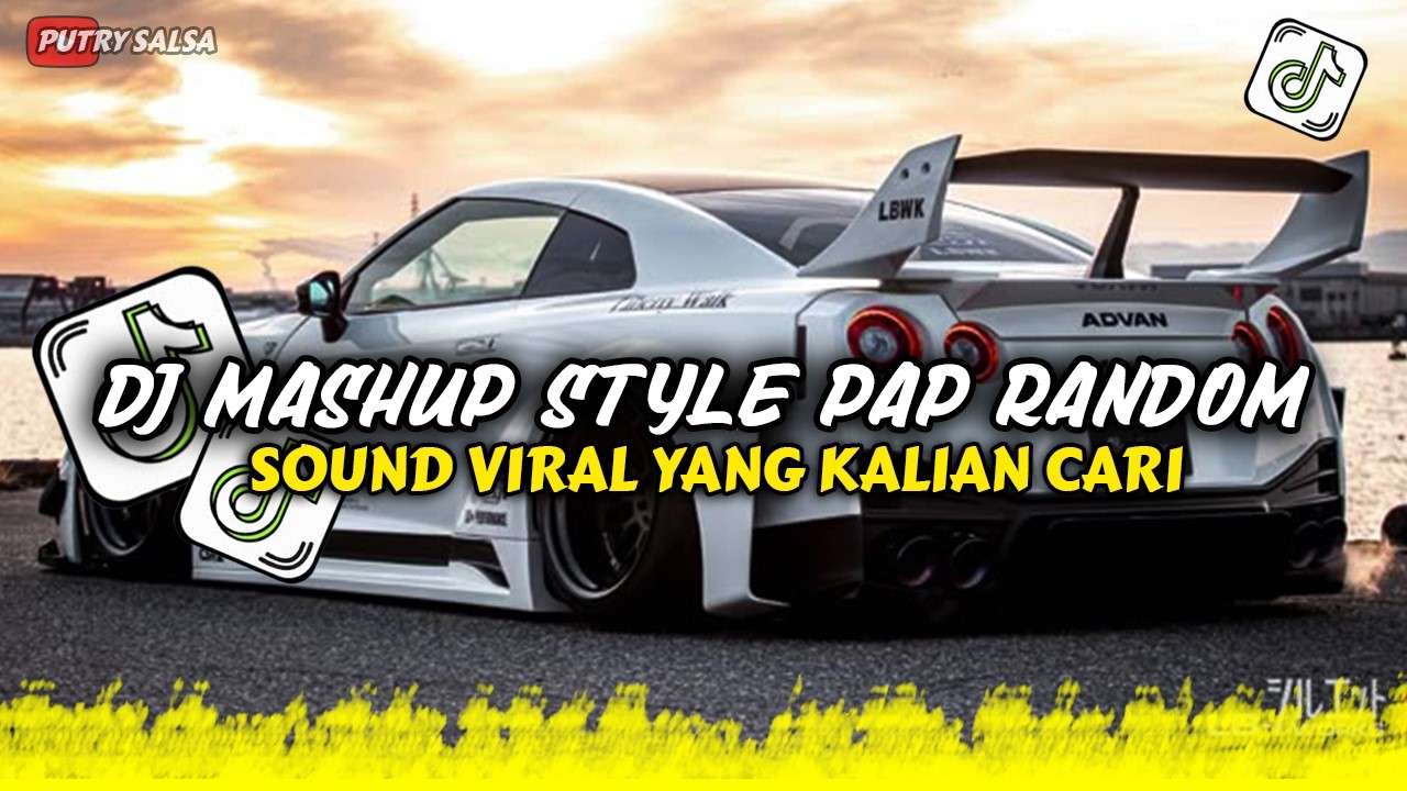 DJ MASHUP CAMPURAN STYLE PAP RANDOM DJ CAMPURAN REMIX VIRAL TIKTOK TERBARU SLOW MENGKANE