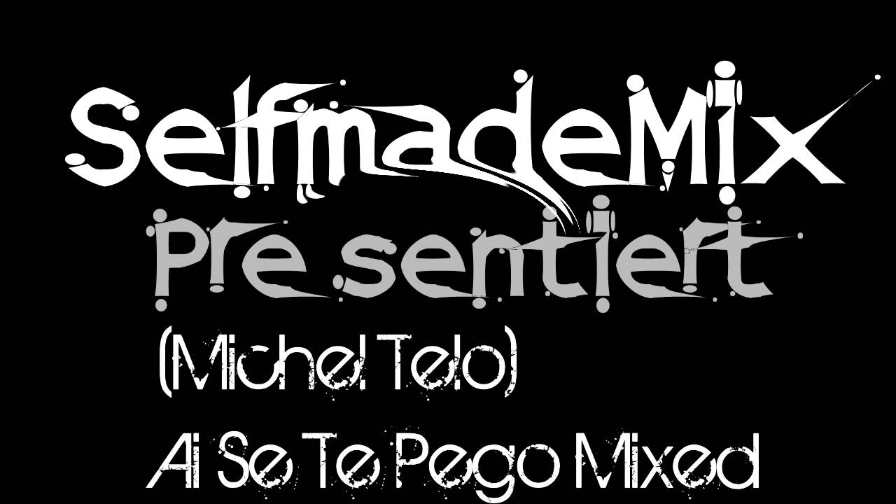 SelfmadeMix - Ai Se Te Pego Mixed