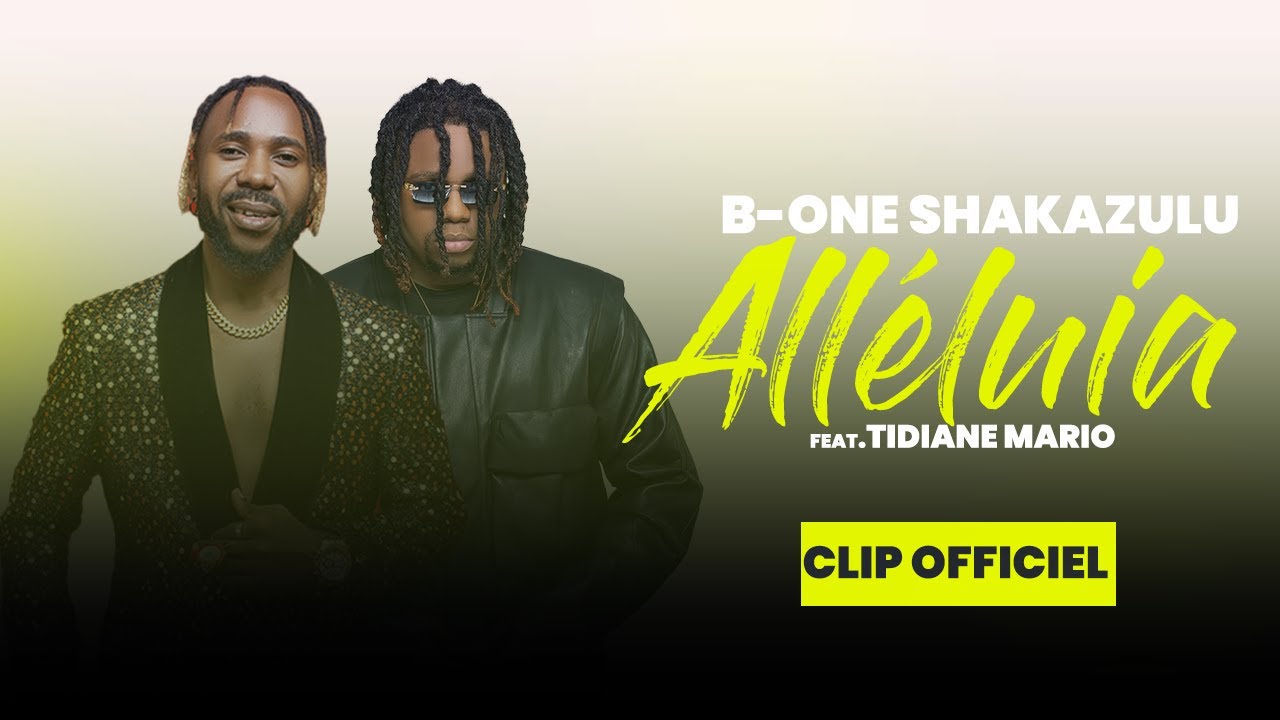 B-One Shakazulu Feat.  Tidiane Mario - ALLÉLUIA (Clip Officiel)