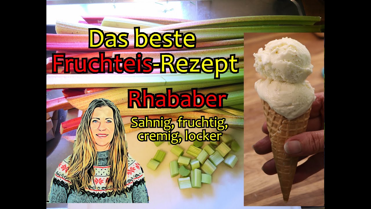 Das optimale Fruchteis-Rezept - cremiges, fruchtiges, lockeres Rhababereis