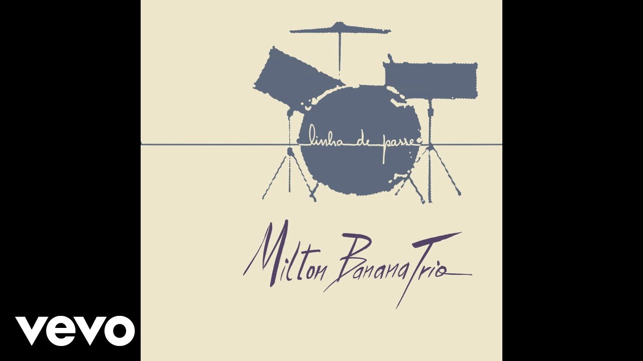 Milton Banana Trio - Linha De Passe (Áudio Oficial)