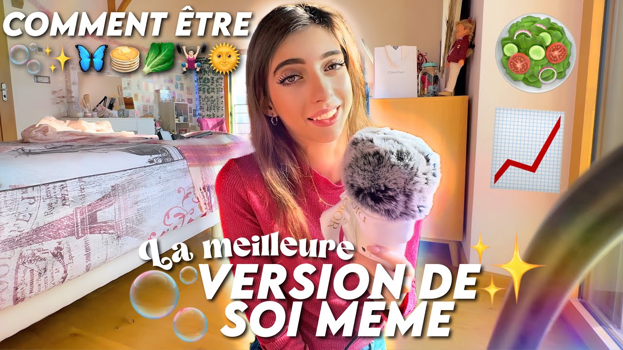 COMMENT DEVENIR La MEILLEURE VERSION De SOI MÊME ! ✨📈
