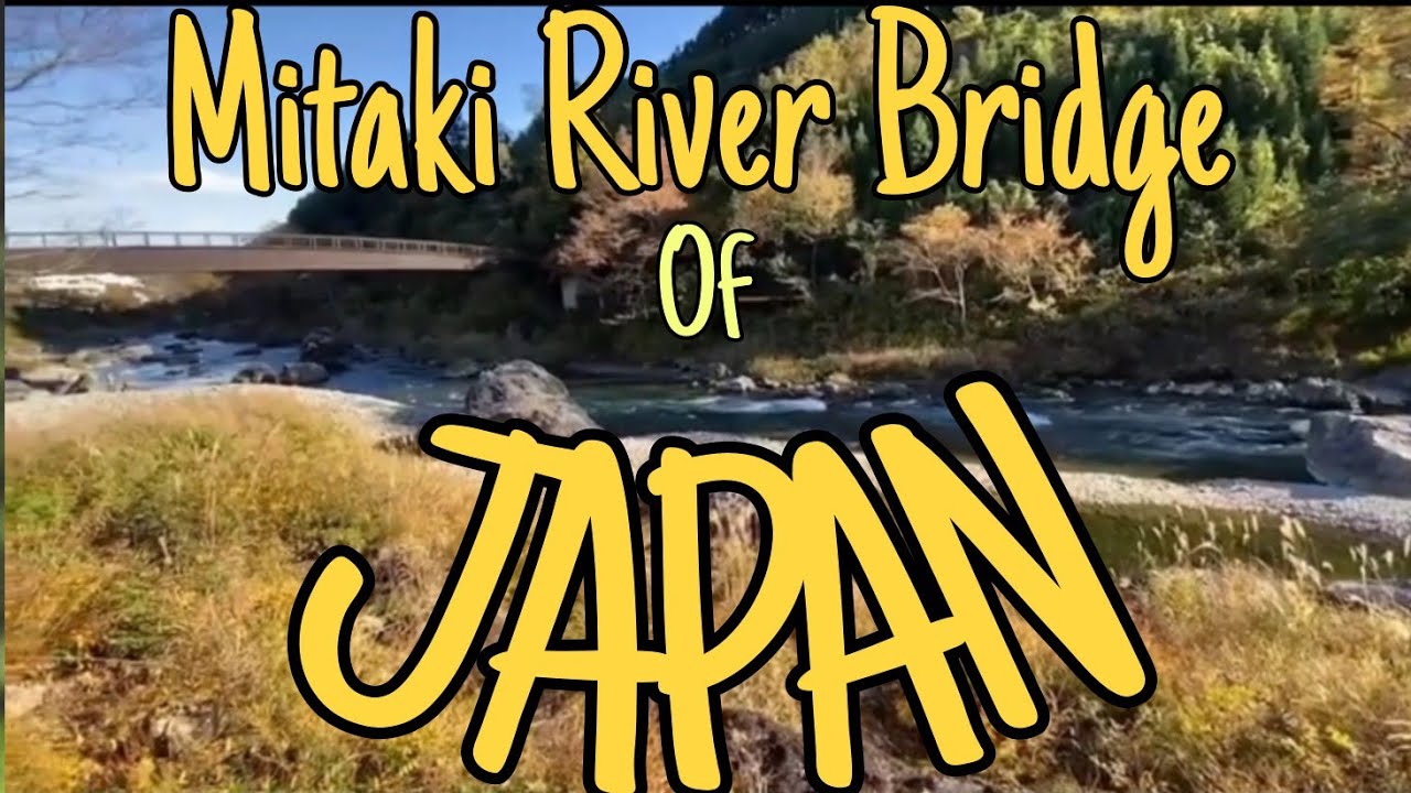 Mitaki River Bridge /Japan/ With Background Music No Copyright
