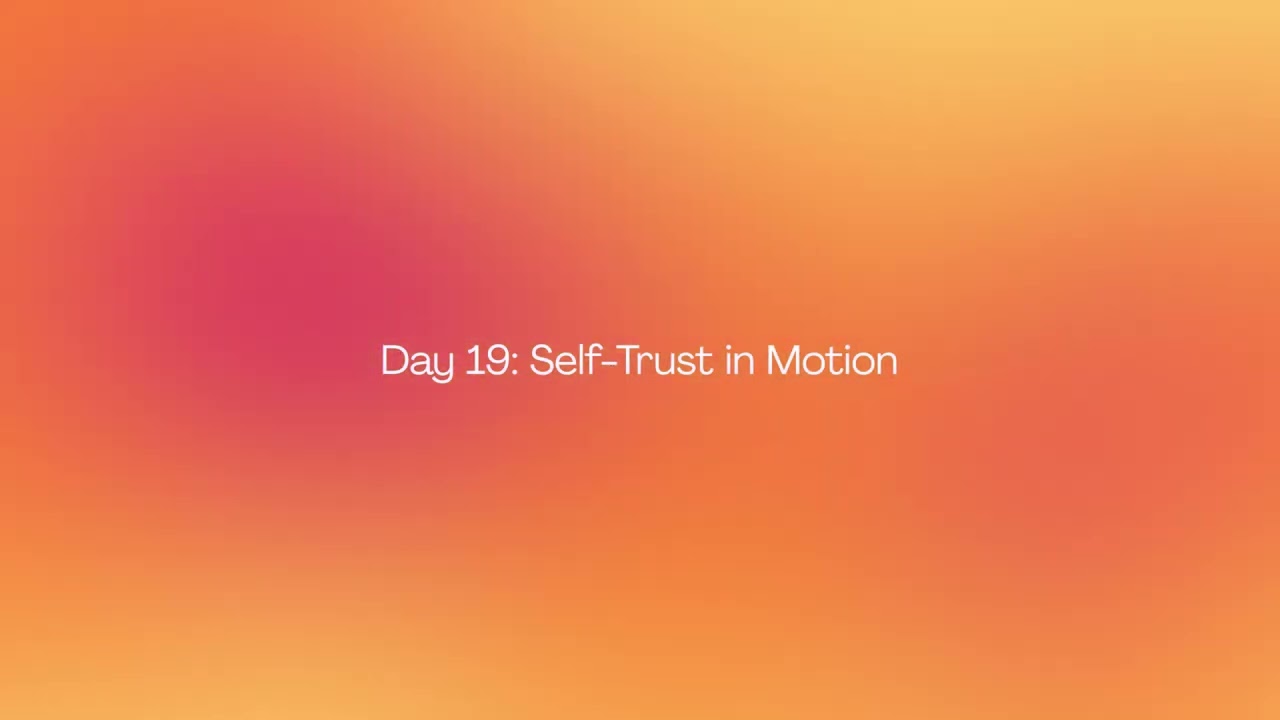 Day 19 — Self-Trust in Motion | Calm Foundation