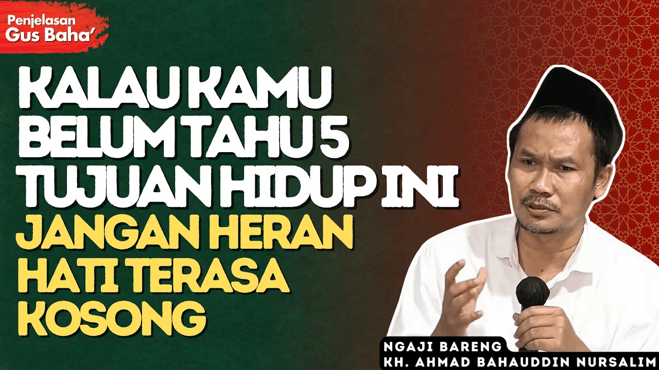 Banyak Orang Hidup Tapi Tidak Tahu Untuk Apa Mereka Diciptakan - Penjelasan Gus Baha