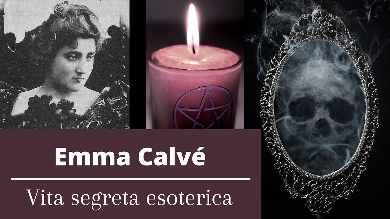 Emma Calvé - Vita segreta esoterica