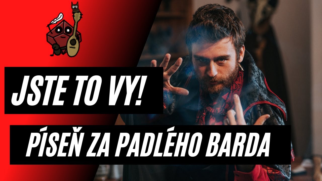 Jste to vy! (P&iacute;seň padl&eacute;ho barda)