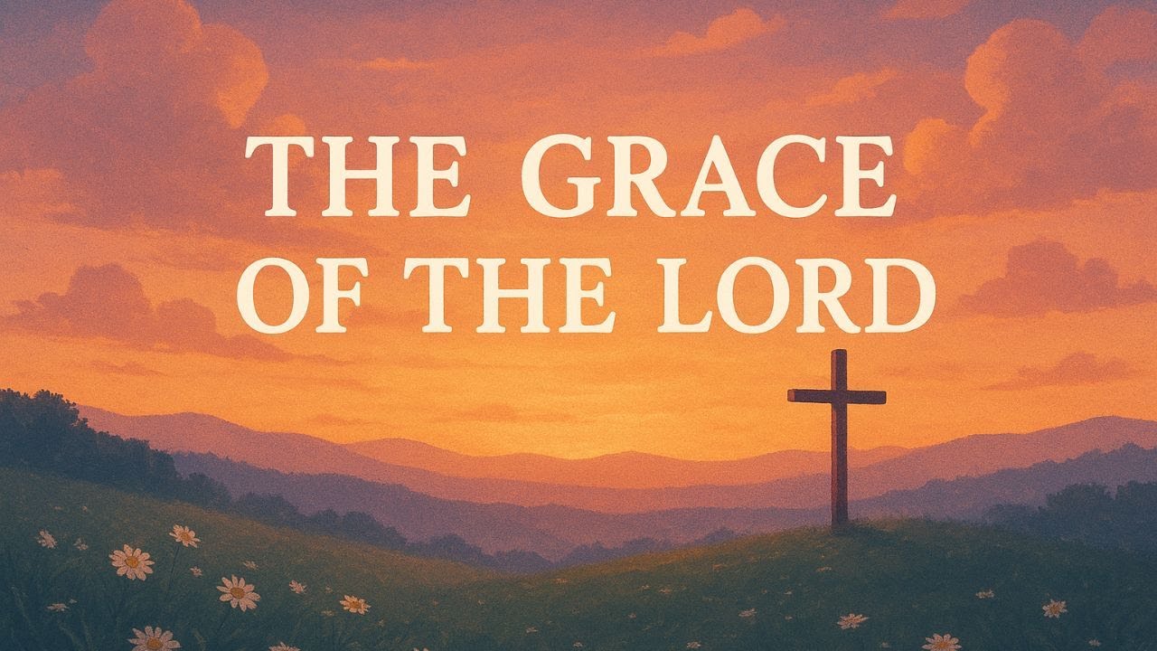 The Grace of the Lord – Christian Lofi Music for Peace, Prayer & Relaxation