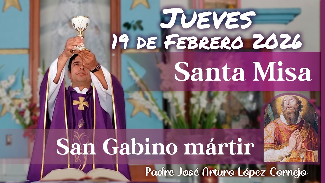 ✅ MISA DE HOY jueves 19 de Febrero del 2026 - Padre Arturo Cornejo