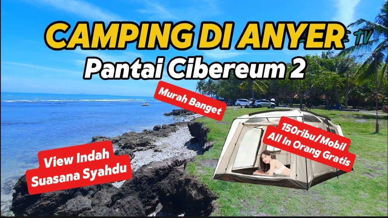 REVIEW PANTAI CIBEREUM 2 ANYER : CAMPING TEPI PANTAI ANYER