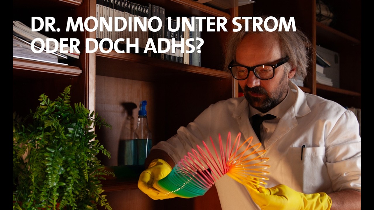 Dr. Mondino unter Strom oder doch ADHS?