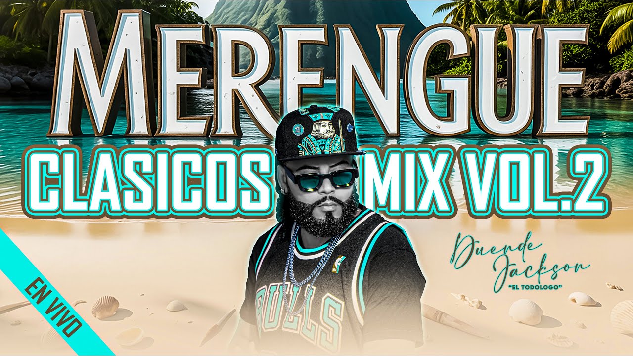 MERENGUE CLASICO MIX VOL. 2 · MEZCLANDO EN VIVO DUENDE JACKSON