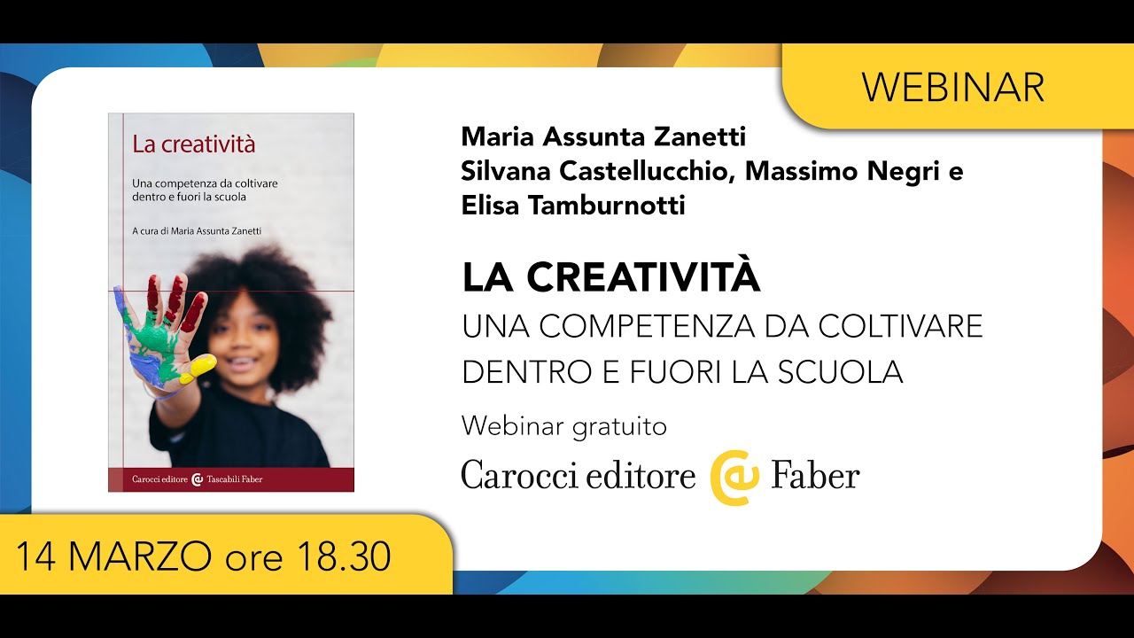 LA CREATIVITÀ. UNA COMPETENZA DA COLTIVARE DENTRO E FUORI LA SCUOLA