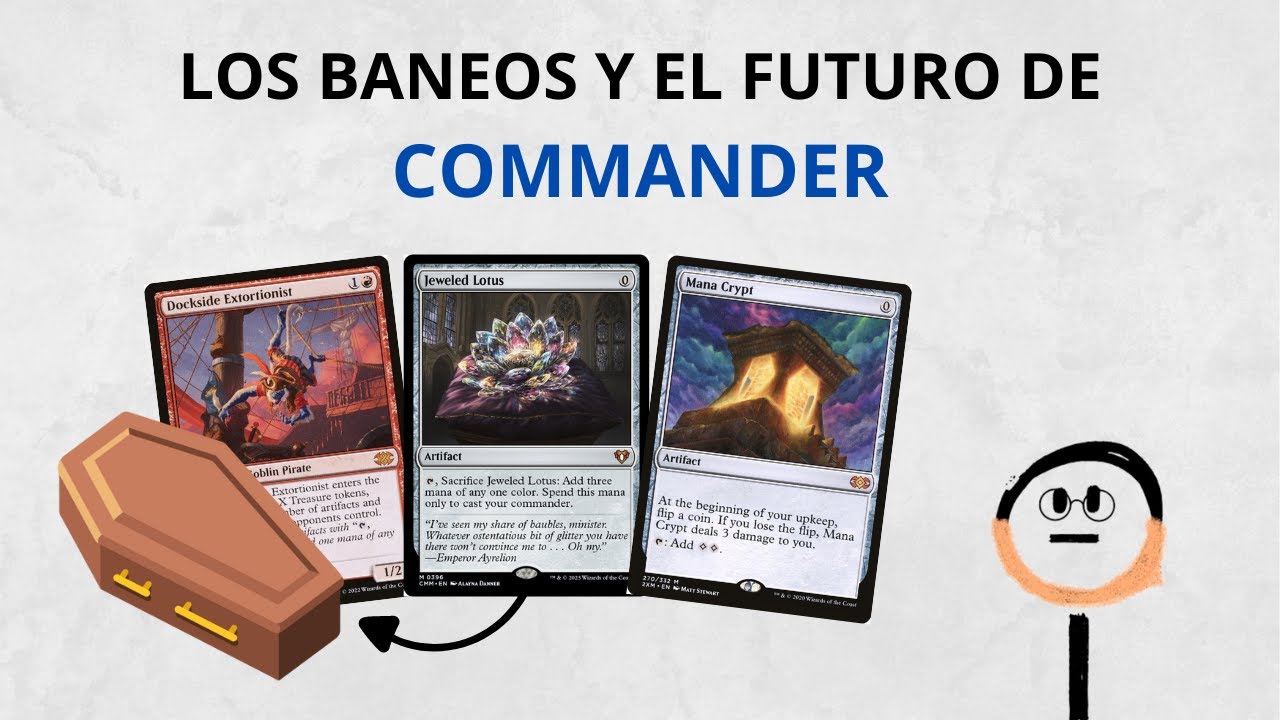 ¿El fin de Commander? Hablemos sobre los bans en EDH - MTG