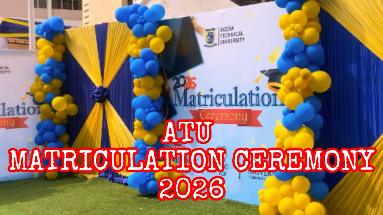 ATU MATRICULATION CEREMONY 2026 @AccraTechnicalUniversity 