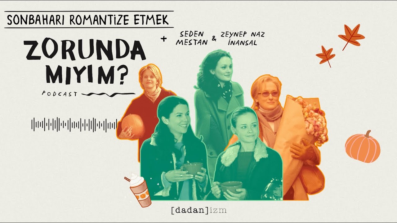 Sonbaharı romantize etmek zorunda mıyım?