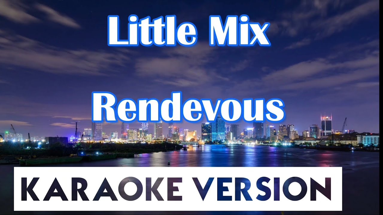 Little Mix - Rendezvous (Karaoke/Instrumental)