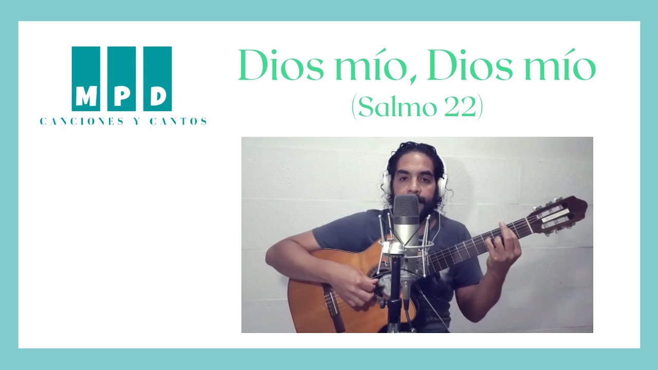 Dios mío, Dios mío (Salmo 22) - Canciones y Cantos MPD