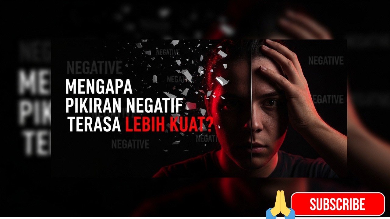 Mengapa Pikiran Negatif Terasa Lebih Kuat?