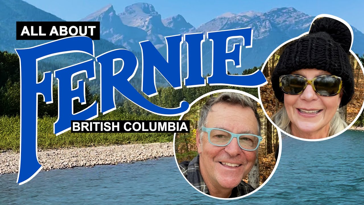 Why You Should Visit Fernie, British Columbia