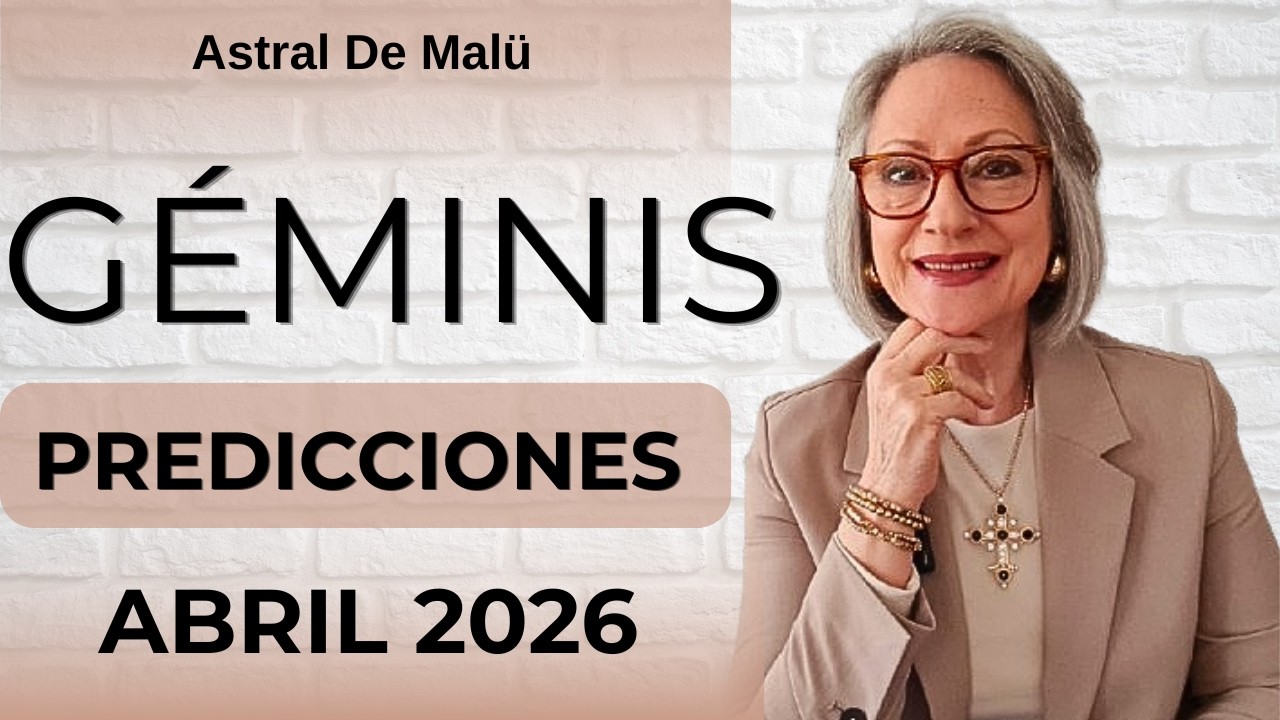 G&Eacute;MINIS ♊️ PREDICCIONES ABRIL 2026
