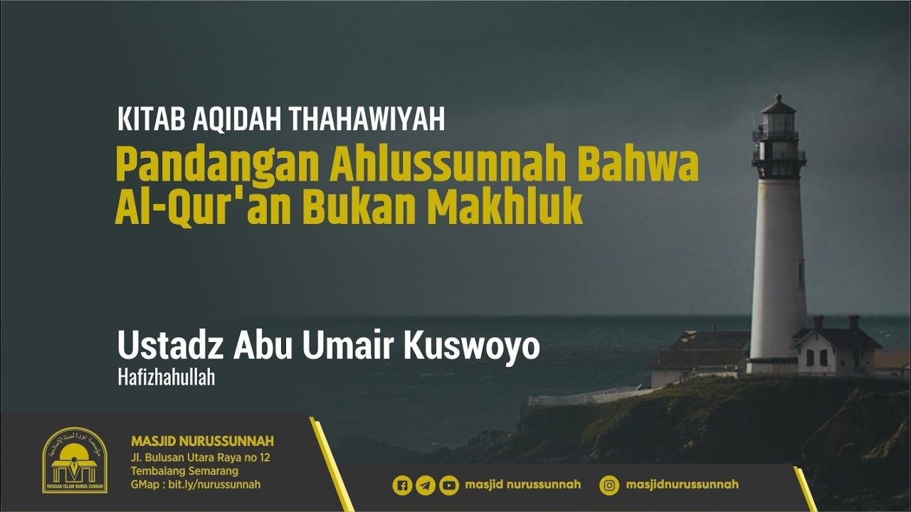 Pandangan Ahlussunnah Bahwa Al-Qur'an Bukan Makhluk | Ustadz Abu Umair Kuswoyo حَفِظَهُ الله تعالى