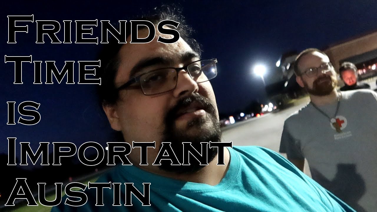 Friends Time is Important Austin (9/9/22)