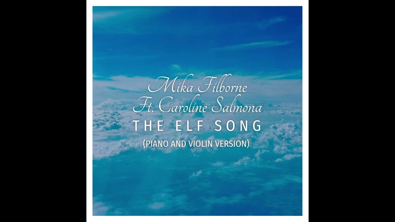 Mika Filborne Featuring. Caroline Salmona - The Elf Song (Piano And Violin Version)
