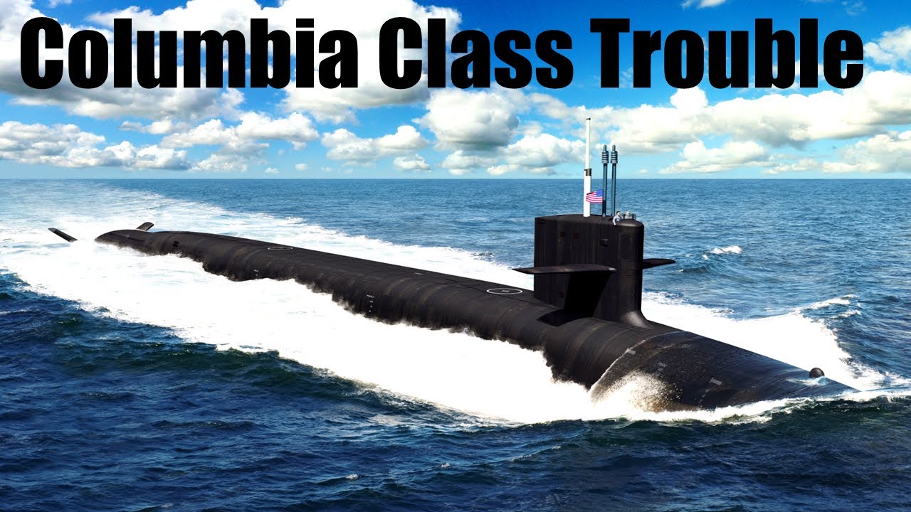 US Columbia Class Nuclear Submarine: Bold Promises, Harsh Reality