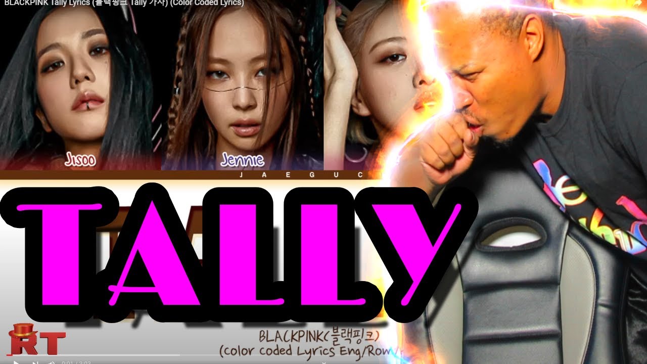 [ 1st Listen to] Blackpink | Tally Reaction