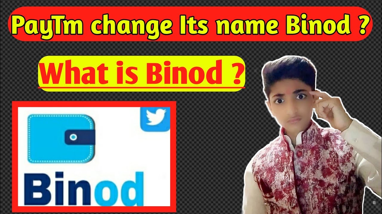 Paytm change its name BINOD ? what is binod ? Asli sach