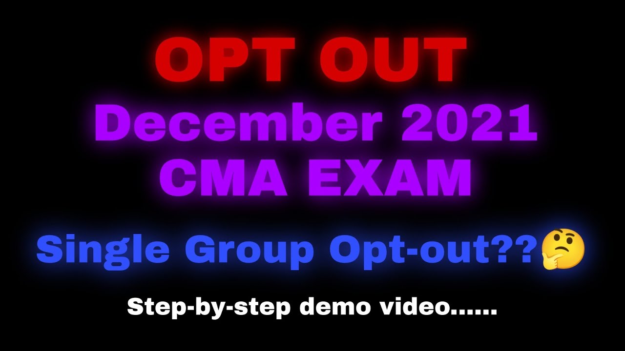 OPT OUT Window for December 2021 Term || How to optout for CMA Exam || Step-by-step Process
