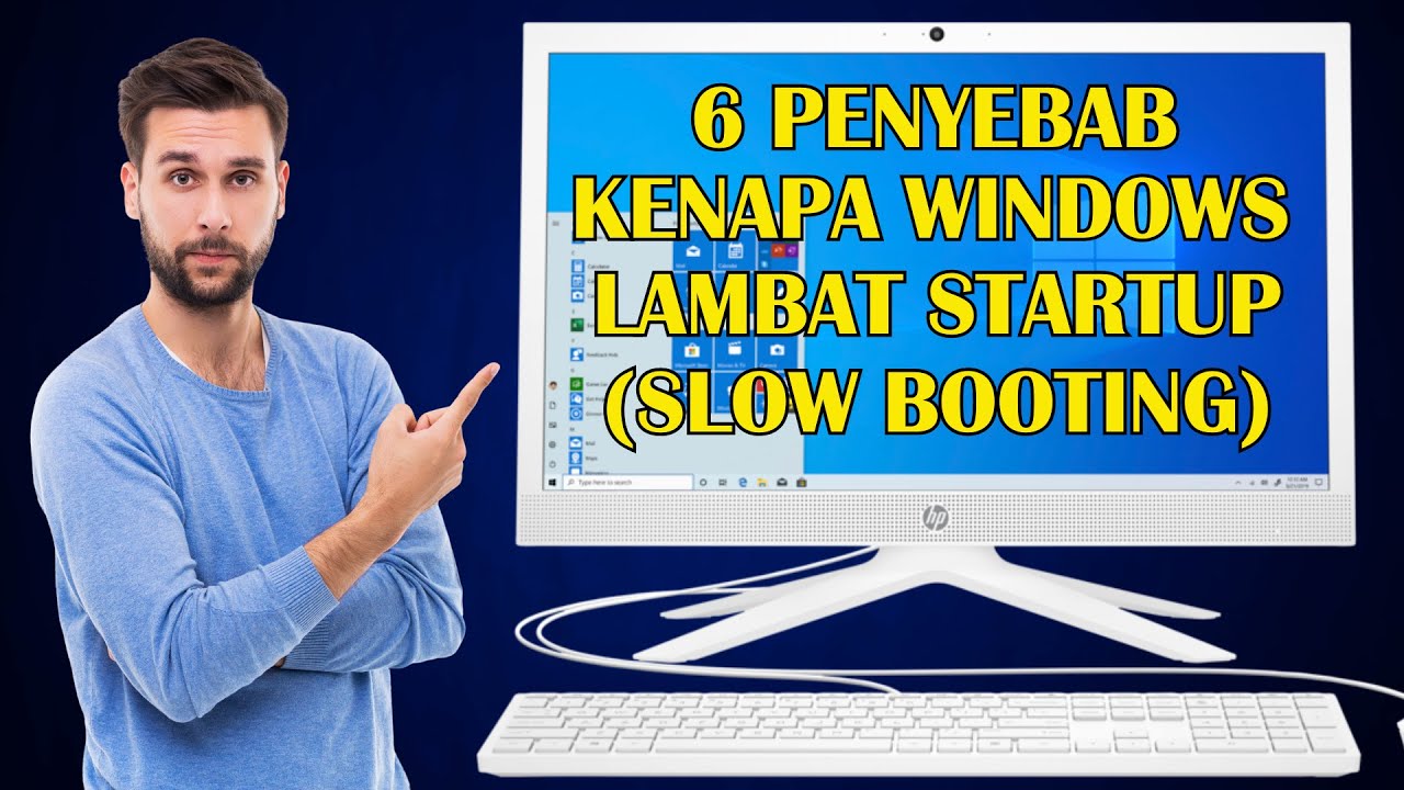6 Penyebab Kenapa Windows Kamu Lambat Startup atau Slow Booting