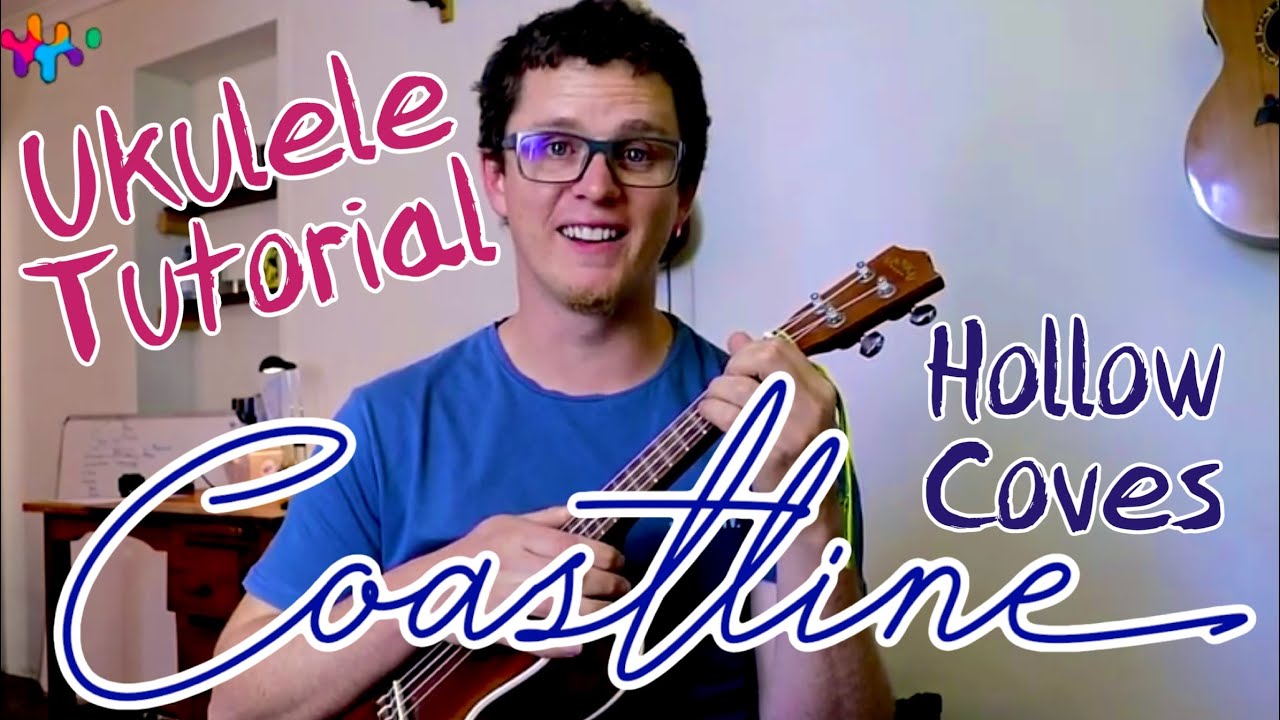 Coastline - Hollow Coves | Ukulele Lesson