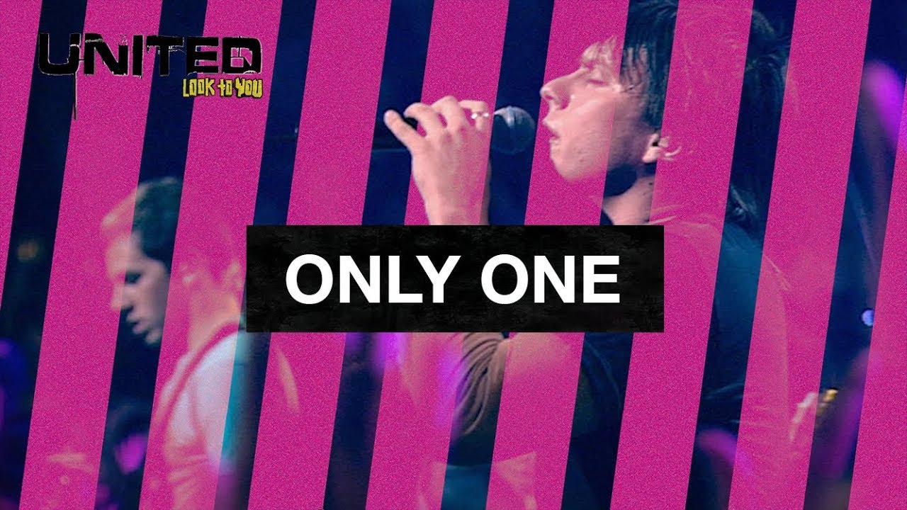 Only One - Hillsong UNITED - Look To You