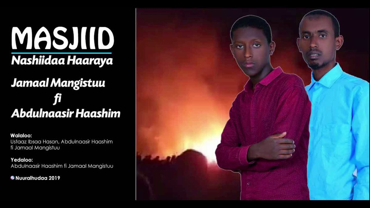 Nashiidaa Haaraya: MASJIID: Jamaal Mangistuufi Abdulnaasir Haashim,