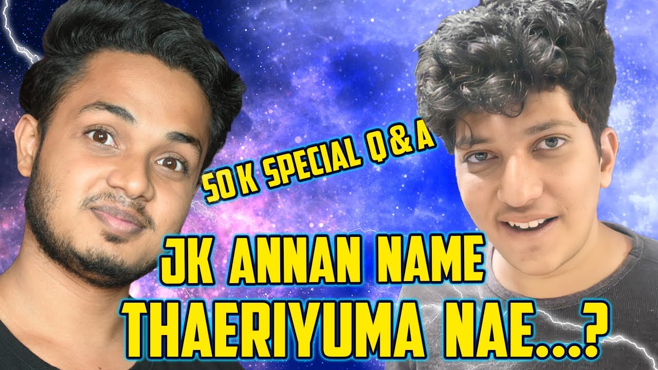 Jk Tamil🤔Name Theriyuma🤯🤯50K Subscribers  Q&A