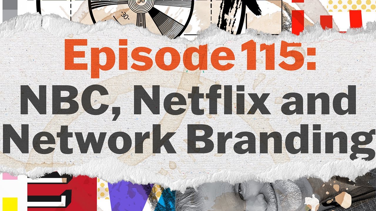 Episode 115: NBC, Netflix and Network Branding