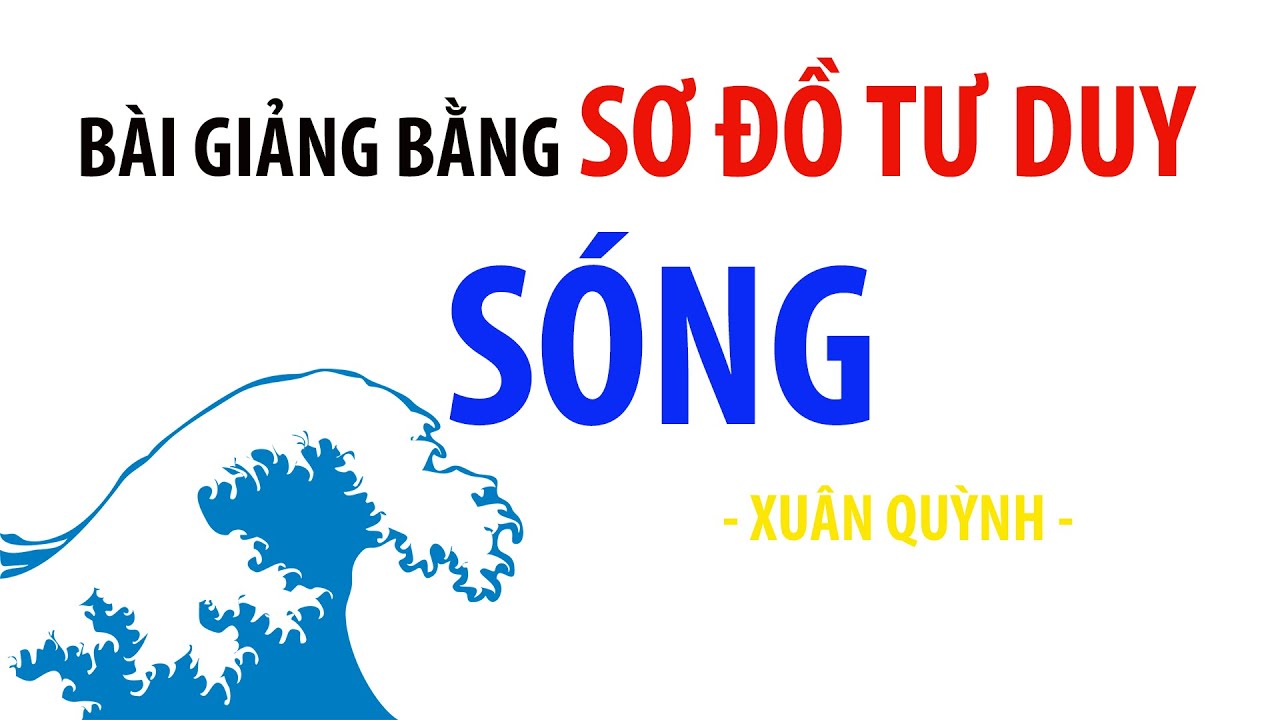 SÓNG | Bài giảng bằng sơ đồ tư duy dễ hiểu nhất (Full)