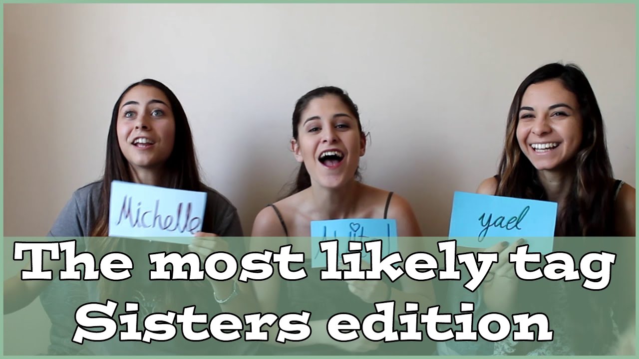 The Most Likely Tag - Sisters Edition | Avital Cohen