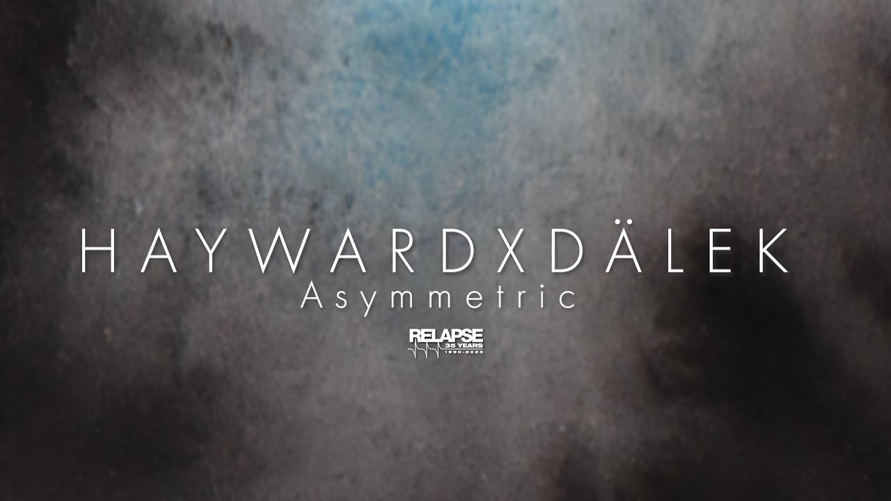 HAYWARDxD&Auml;LEK - Asymmetric (Official Lyric Video)