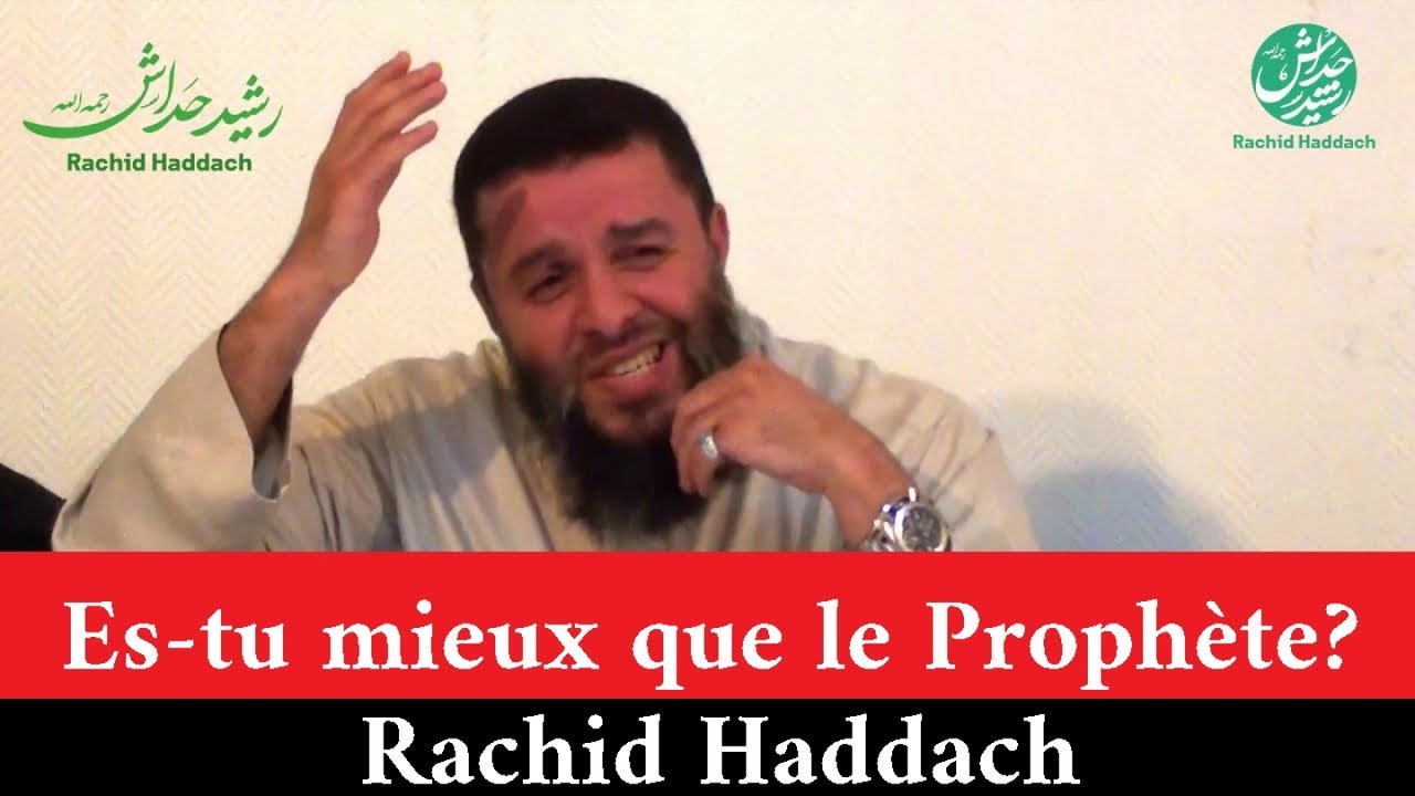 Es-tu mieux que le Prophète? - Rachid Haddach