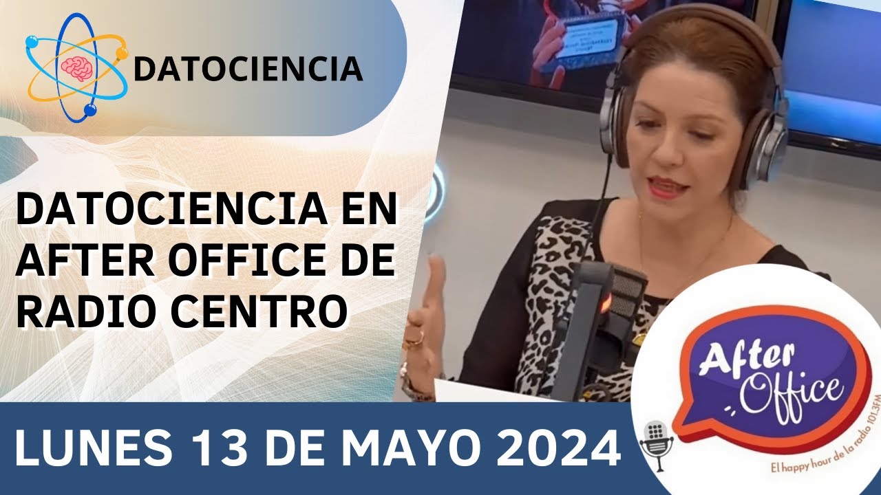 EN AFTER OFFICE DE RADIO CENTRO - DatoCiencia